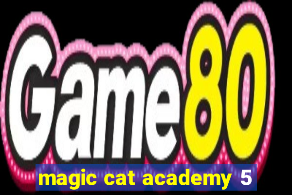 magic cat academy 5